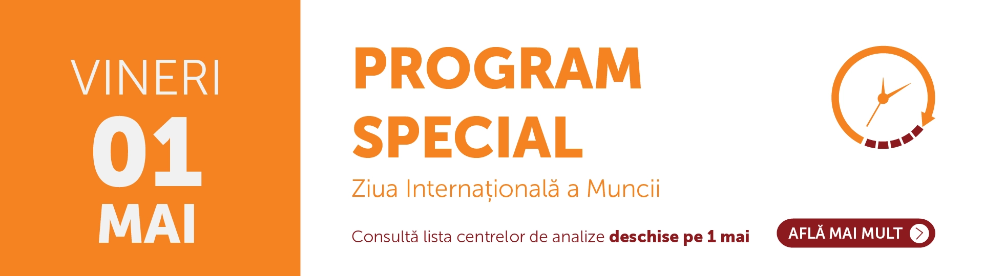 Banner în română pentru Ziua Muncii: VINERI 01 MAI, PROGRAM SPECIAL, text explicativ și buton AFLĂ MAI MULT alături de ceas simbolic.